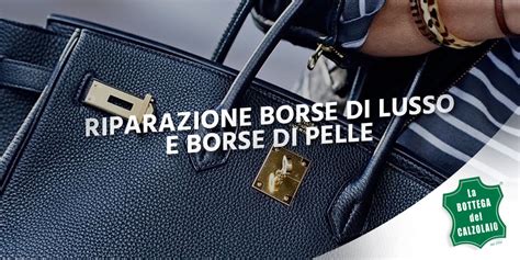 Riparazione borse: come e dove restaurare borse di lusso